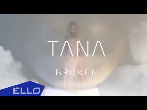 TANA - Broken - UCXdLsO-b4Xjf0f9xtD_YHzg