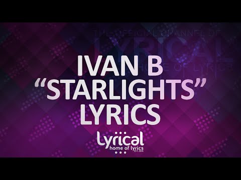 Ivan B - Starlights (Ft. Deven Coleman) Lyrics - UCnQ9vhG-1cBieeqnyuZO-eQ