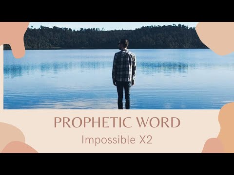 Prophetic Word : Impossible X2