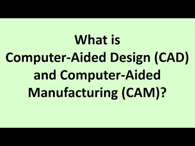What is CAD/CAM?