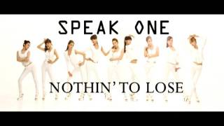 SPEAK ONE - NOTHIN' TO LOSE