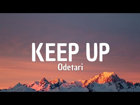 Keep up (lyrics) - Odetari