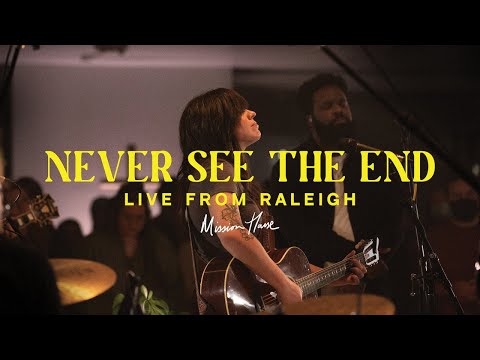 Never See The End  Mission House (Official Music Video)