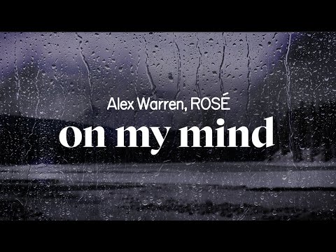 alex warren, rosé - on my mind (lyrics)