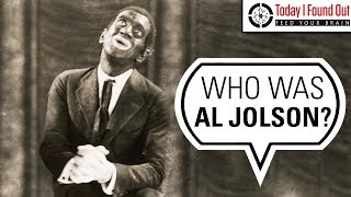 Al Jolson - Misunderstood Hero or Villain?