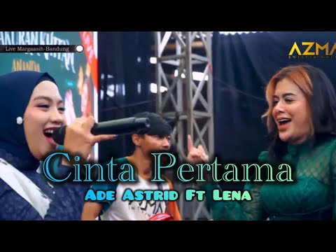 ADE Astrid Ft Lena - Cinta Pertama | AZMA Live Show daraulin