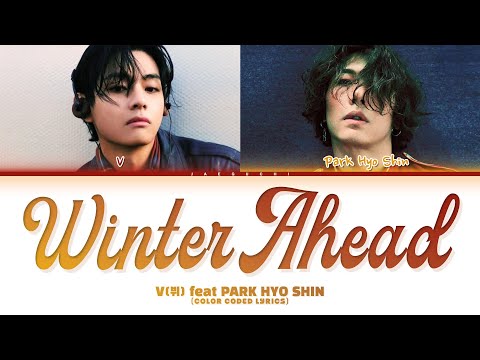 V (뷔) with PARK HYO SHIN (박효신) 'Winter Ahead' (Color Coded Lyrics)