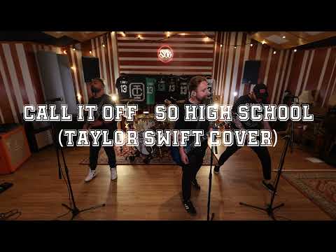Call It Off - So High School (Taylor Swift Cover)