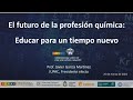 Imagen de la portada del video;2021_03_25 Conf. de Javier García: El Futuro de la Profesión Química: Educar para un tiempo nuevo