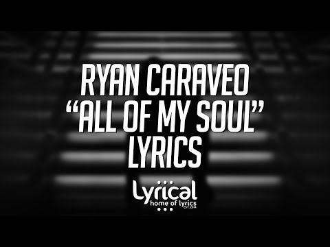 Ryan Caraveo - All Of My Soul Lyrics - UCnQ9vhG-1cBieeqnyuZO-eQ