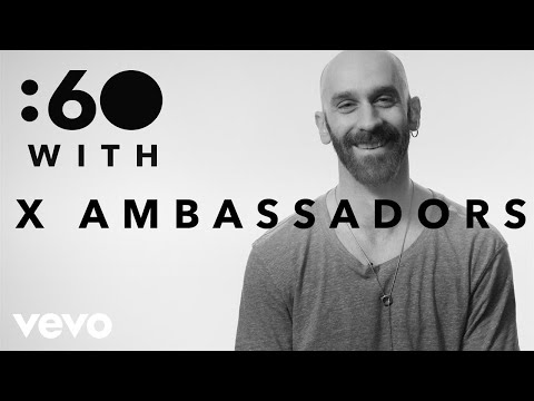 X Ambassadors - :60 With X Ambassadors - UC2pmfLm7iq6Ov1UwYrWYkZA