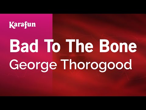 Karaoke Bad To The Bone - George Thorogood * - UCbqcG1rdt9LMwOJN4PyGTKg