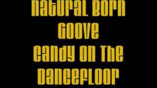 Natural Born Groove - Candy On The Dancefloor