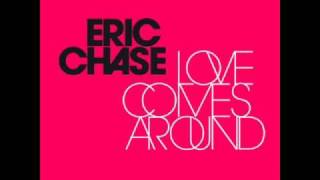 Eric Chase - Love Comes Around [High Quality Sound]