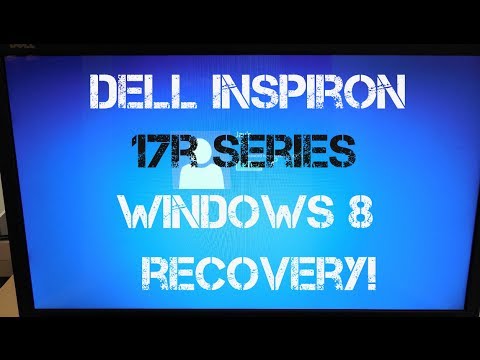 Dell Inspiron 17R Series Intel i7 Windows 8 - How to do a recovery! - UCemr5DdVlUMWvh3dW0SvUwQ