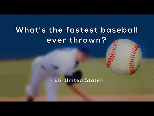 Whats The Fastest Baseball Ever Thrown?