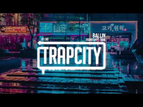 2Scratch - Ballin (ft. TAOG) - UC65afEgL62PGFWXY7n6CUbA