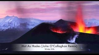 Winter Kills - Hot As Hades (John O'Callaghan Remix)