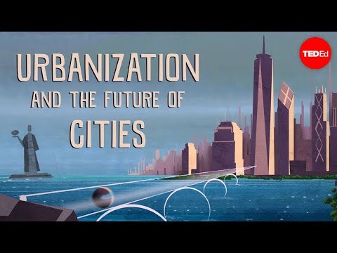 Urbanization and the future of cities - Vance Kite - UCsooa4yRKGN_zEE8iknghZA