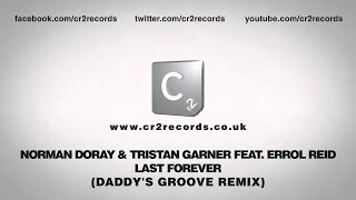 Norman Doray & Tristan Garner Feat. Errol Reid - Last Forever (Daddy's Groove Remix)