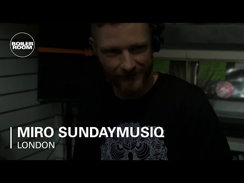 Miro SundayMusiq Boiler Room London DJ Set - UCGBpxWJr9FNOcFYA5GkKrMg