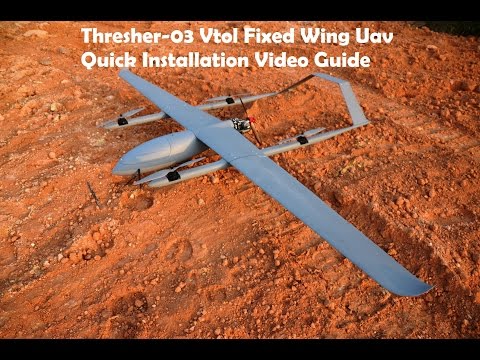 Thresher-03 Vtol Fixed Wing Uav -  Installation Video Guide - UCYBIbbTAUlVSyyr3P4Rdp1A