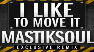 Mastiksoul - I Like To Move It 2013