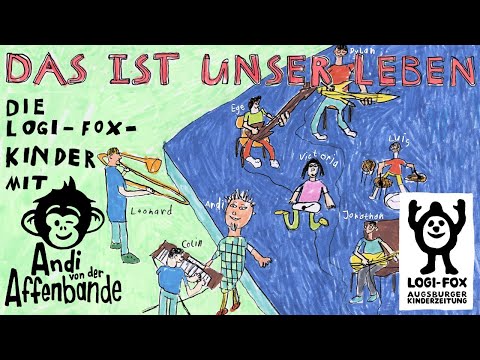 Kinder-Rock-Song DAS IST UNSER LEBEN von den LOGI-FOX-Kindern mit Andi Traub von der Affenbande