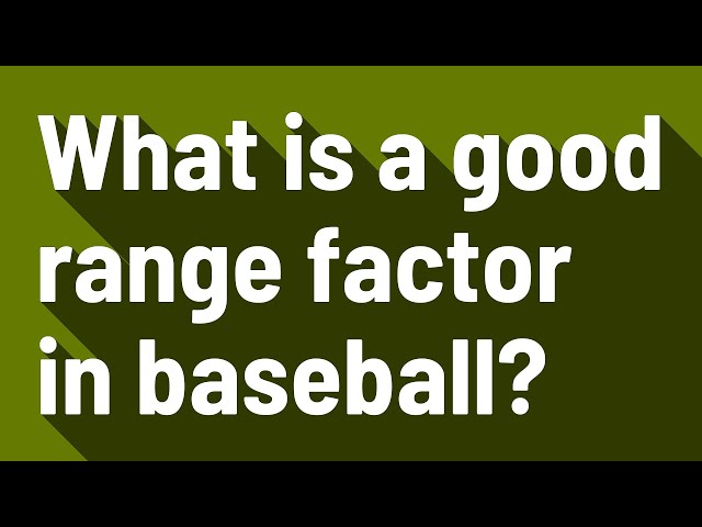 What is Range Factor in Baseball?