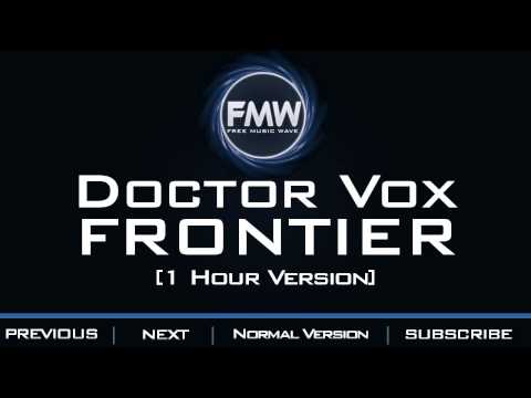 Doctor Vox - Frontier [1 Hour Version] - UC4wUSUO1aZ_NyibCqIjpt0g