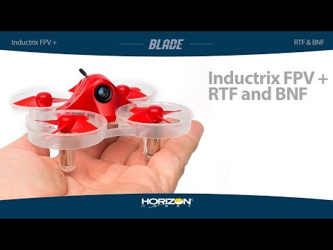 Blade Inductrix FPV + RTF and BNF - UCaZfBdoIjVScInRSvRdvWxA