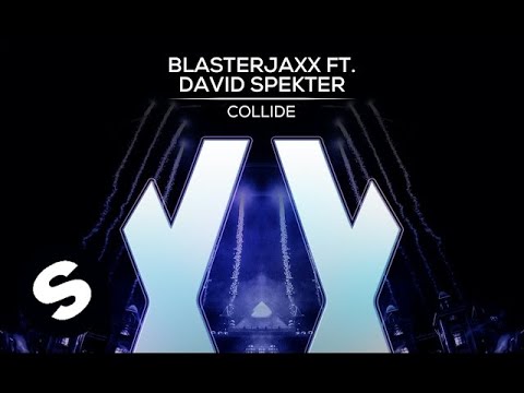 Blasterjaxx ft. David Spekter - Collide - UCpDJl2EmP7Oh90Vylx0dZtA