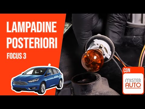 Come Sostituire Le Lampadine Posteriori Nella Ford Focus Ford Focus