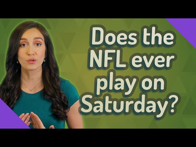 Does the NFL Play on Saturday?