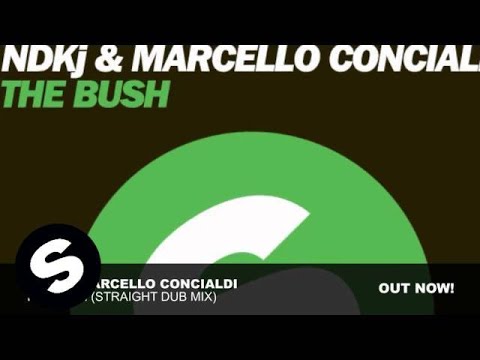 NDKj & Marcello Concialdi  - The Bush (Straight Dub Mix) - UCpDJl2EmP7Oh90Vylx0dZtA