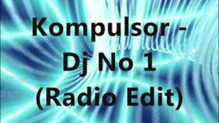 Kompulsor - Dj No 1 (Radio Edit)