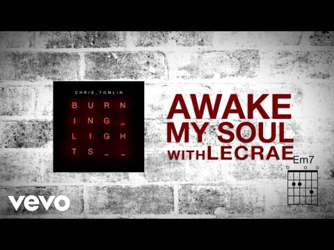 Chris Tomlin - Awake My Soul (with Lecrae) [Lyrics] - UCPsidN2_ud0ilOHAEoegVLQ