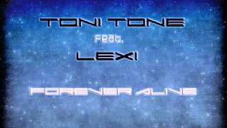 Toni Tone feat. Lexi - Forever alive  (www.tonitonemusic.com)