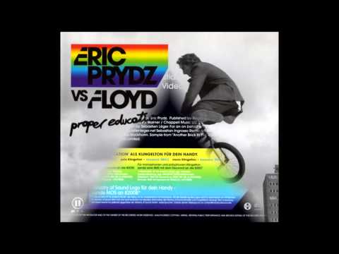 Eric Prydz vs. Floyd - Proper Education (Original Version) - UCfmzrjwSMcvYp9zsdt0m8UA