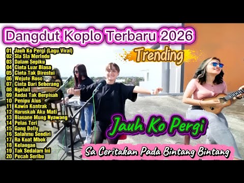 Dangdut Koplo Terbaru 2026 🔥Jauh Ko Pergi, Dalam Sepiku | Full Album Viral TikTok Terpopuler