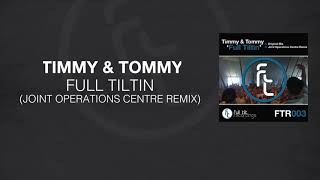 Timmy & Tommy - Full Tiltin (joint Operations Centre Remix)
