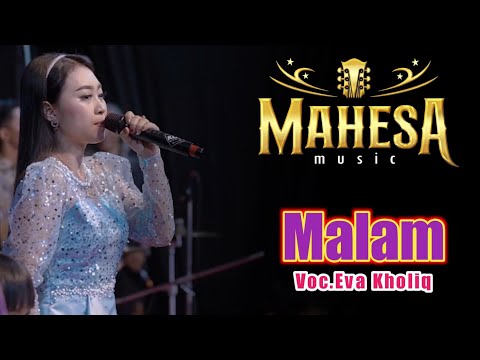 Malam | Eva Kholiq | MAHESA Music Live In Gempol Kurung Menganti Gresik
