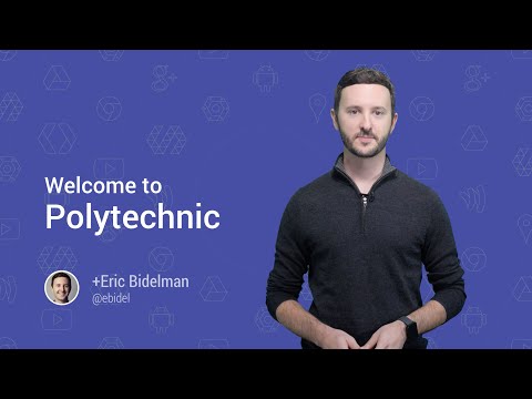 Welcome to Polytechnic with Eric Bidelman - UC_x5XG1OV2P6uZZ5FSM9Ttw