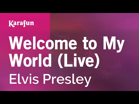 Karaoke Welcome to My World (Live) - Elvis Presley * - UCbqcG1rdt9LMwOJN4PyGTKg