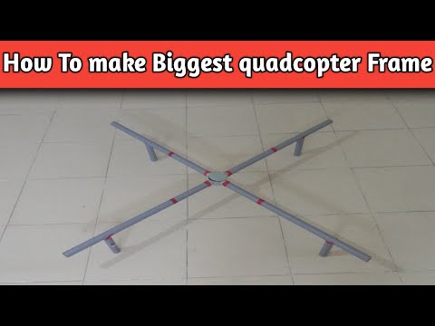 How To make Biggest Quadcopter Frame using pvc pipe - UCKzMebuPla1mSObcvvgYo3w
