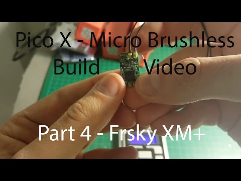 Pico X - Micro Brushless Part 4 - Frsky XM+ Micro D16 - UCOs-AacDIQvk6oxTfv2LtGA