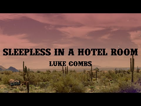Luke Combs - Sleepless in a Hotel Room (Lyrics)