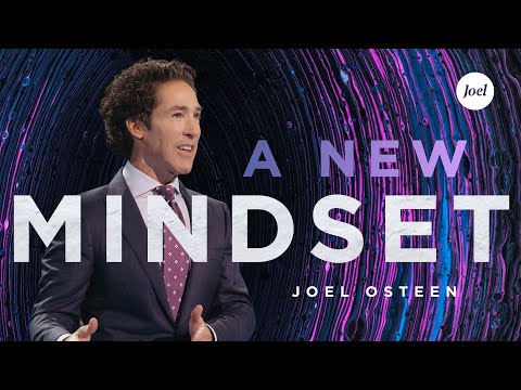 A New Mindset  Joel Osteen