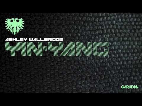 Ashley Wallbridge - Yin-Yang (Original Mix) [Garuda] - UClJBGIBVKJJuRIpA6DaeQBw