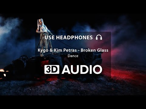 Kygo - Broken Glass with Kim Petras (3D Audio) 🎧